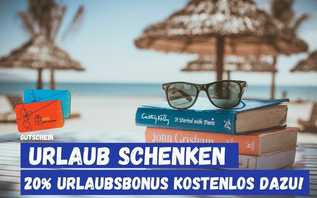 URLAUB VERSCHENKEN – 20% URLAUBSBONUS